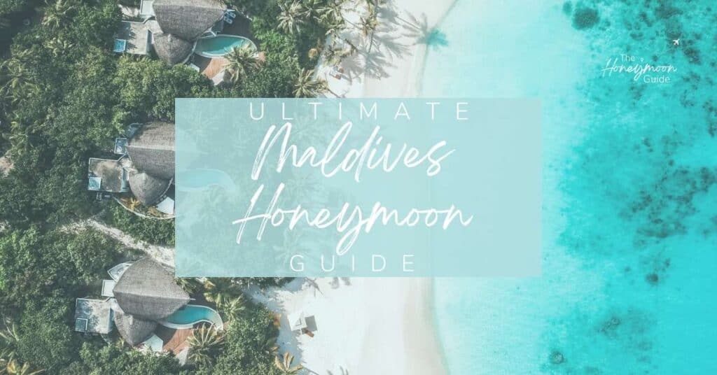 Ultimate Maldives Honeymoon Guide | The Honeymoon Guide
