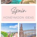 A collage with a turquoise cove framed by cliffs and trees along the Spanish coast, a pale pink panel that says “Spain Honeymoon Ideas,” the colorful mosaic tiles and whimsical architecture of Park Güell in Barcelona, and the ornate ceramic bridge and towers of Plaza de España in Seville.