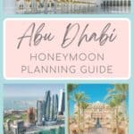 Collage of 3 images of Abu Dhabi including the skyline with modern skyscrapers, a palatial hotel, Emirates Palace Mandarin Oriental framed by palm trees, and the white marble building, Sheikh Zayed Grand Mosque, with overlay text that reads 'Abu Dhabi Honeymoon Planning Guide'