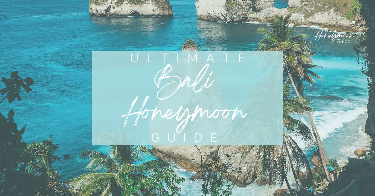 Ultimate Bali Honeymoon Guide | The Honeymoon Guide