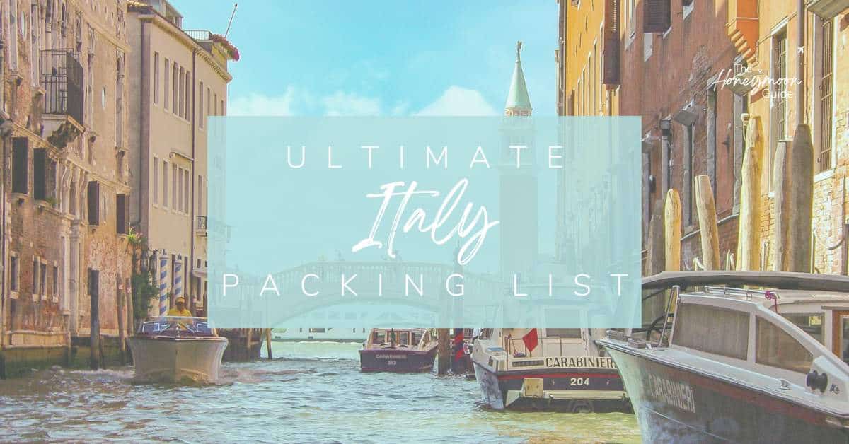 Ultimate Italy Packing List | The Honeymoon Guide