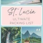collage of 3 images of beach in St. Lucia, a waterfall and an inifinity pool overlooking the Pitons and overlay text that reads " St. Lucia Ultimate Packing List"