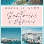 collage of images featuring scenic photos of Greek islands of Milos, Crete and Paros with turquoise waters, rocky coastlines, and charming whitewashed buildings with overlay text that reads "Greek Islands Near Santorini & Mykonos"