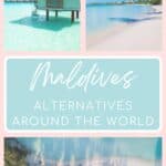 collage of 3 images one with overwater bungalow, two with a aerial view of sand bank both in french polynesia, and a third with white sand beach in turks and caicos with overlay text that reads maldives alternatives around the world