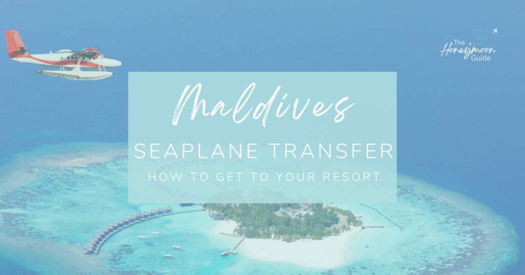 Maldives Seaplane Transfer Guide: How To Get To Your Resort | The Honeymoon Guide