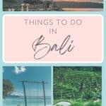collage of 3 images, swing on Gili Islands, rice terrace in Ubud and temple in Bali with overlay text that reads "things to do in Bali"