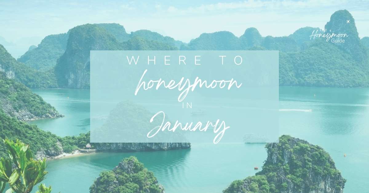 Where To Honeymoon In January + Where Not To Go in 2025!